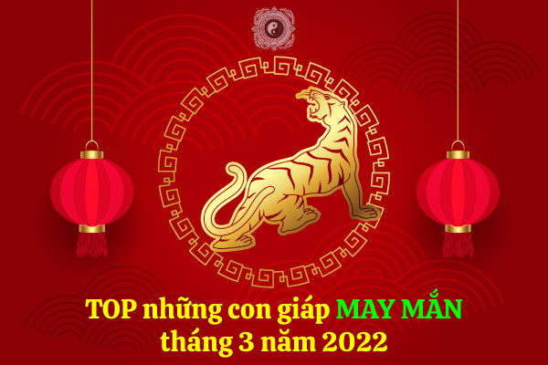 Bật mí 4 con giáp vận may dẫn lối vào cuối tháng 3 năm 2022 Ảnh 1