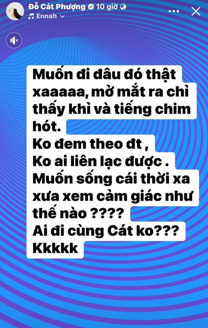 Cát Phượng làm người hâm mộ khó hiểu với dòng tâm trạng: 'Muốn đi đâu đó thật xa, không ai liên lạc được'