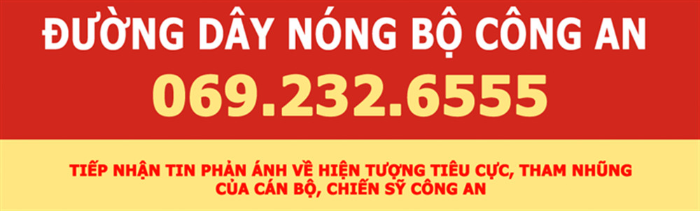 Đường dây nóng của Bộ Công an tiếp nhận phản ánh hiện tượng cán bộ, chiến sĩ Công an tiêu cực, tham nhũng