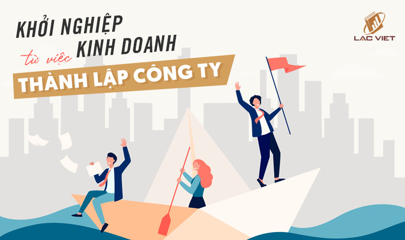 Khởi nghiệp kinh doanh với gói dịch vụ thành lập công ty