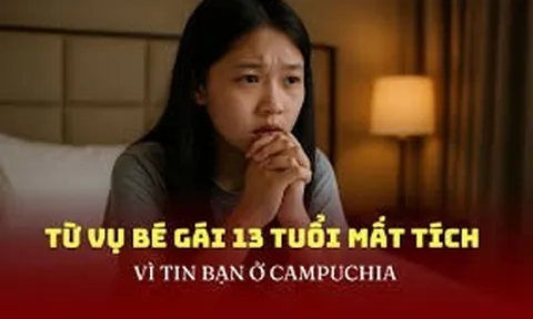 Từ vụ bé gái 13 tuổi mất tích vì tin bạn ở Campuchia: 'Đòn đau' cho cha mẹ thời nay