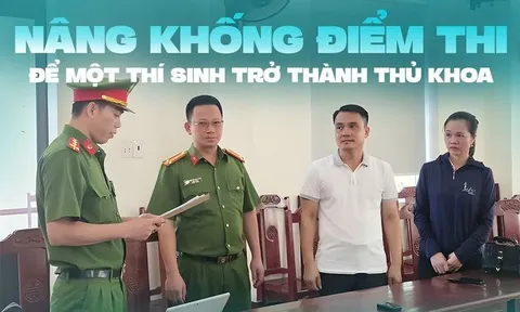 Hiệu trưởng chỉ đạo giáo viên nâng khống điểm thi để một thí sinh trở thành Thủ khoa