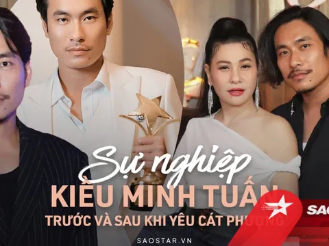 Sự nghiệp của Kiều Minh Tuấn trước và sau khi yêu Cát Phượng: Từ vô danh đến... quái vật phòng vé