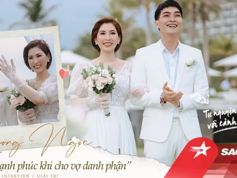 Diễn viên Khương Ngọc: Tôi hạnh phúc khi cho vợ danh phận, tự nguyện 'nói không' với cảnh nóng