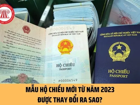 Hộ chiếu mới từ năm 2023 được thay đổi ra sao?