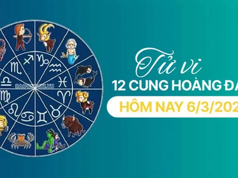 Tử vi hôm nay Thứ 2 ngày 6/3/2023 của 12 cung hoàng đạo