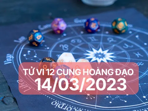 Tử vi hôm nay Thứ 3 ngày 14/3/2023 của 12 cung hoàng đạo