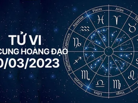 Tử vi hôm nay Thứ 2 ngày 20/3/2023 của 12 cung hoàng đạo