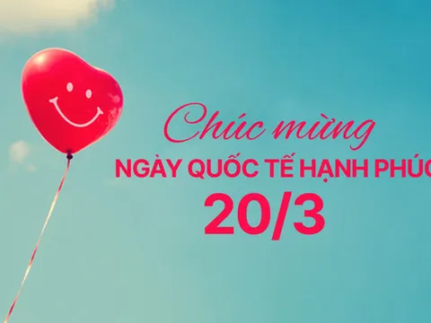 Status ngày Quốc tế Hạnh phúc 20/3 hay và ý nghĩa nhất
