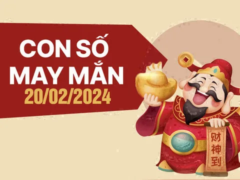 Con số may mắn theo 12 con giáp hôm nay Thứ 3 ngày 20/2/2024