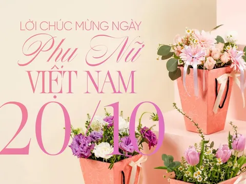 Những lời chúc 20/10 hay và ý nghĩa nhất dành cho mẹ, vợ, cô giáo, người yêu