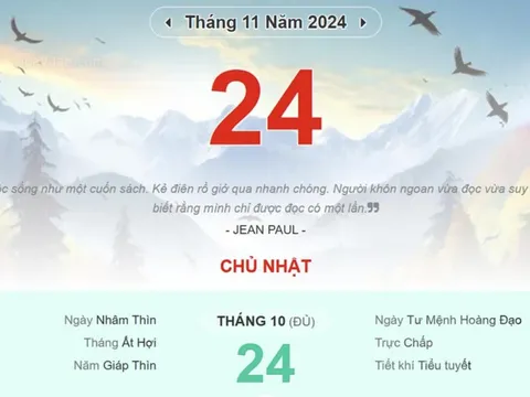 Lịch âm hôm nay 24/11/2024: Xuất hành đặng lợi, việc lớn khó thành