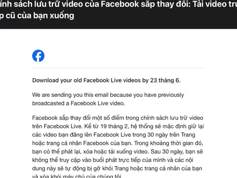 Facebook sẽ xóa toàn bộ video livestream tại Việt Nam sau 30 ngày