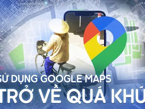 Cách sử dụng Google Maps để trở về quá khứ