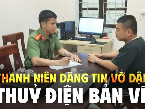 Đã tìm ra thanh niên đăng tin vỡ đập Thủy điện Bản Vẽ khiến người dân Nghệ An bỏ chạy tán loạn lên núi