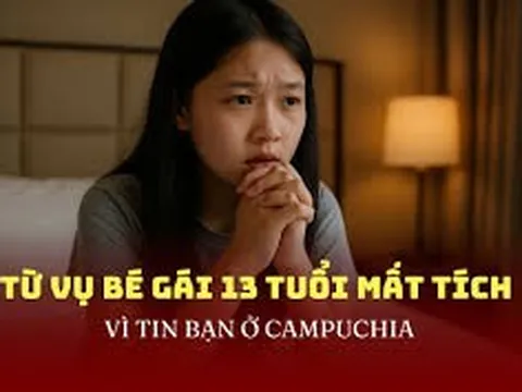 Từ vụ bé gái 13 tuổi mất tích vì tin bạn ở Campuchia: 'Đòn đau' cho cha mẹ thời nay