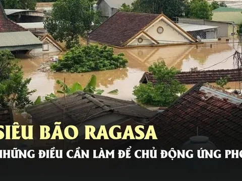 Những điều người dân cần làm để chủ động ứng phó với siêu bão Ragasa