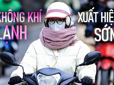 Vì sao không khí lạnh năm nay xuất hiện sớm hơn thường lệ?
