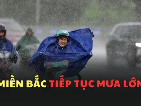 Bắc Bộ và Thanh Hóa tiếp tục có mưa lớn