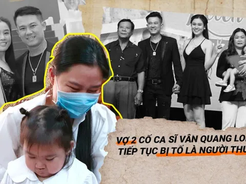 Vợ 2 cố ca sĩ Vân Quang Long tiếp tục bị tố là người thứ 3, dắt mũi dư luận về phía mình