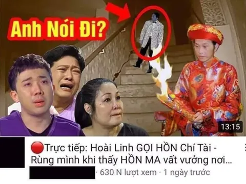 Kênh YouTube câu view bất chấp đạo đức, đặt điều 'danh hài Hoài Linh gọi hồn cố nghệ sĩ Chí Tài'